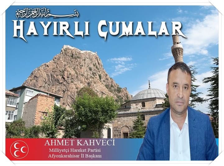 MHP Afyonkarahisar İl Başkanlığı'ndan Cuma Mesajı