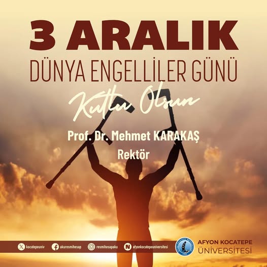 AKÜ Rektörü Karakaş'ın 3 Aralık Dünya Engelliler Günü Mesajı