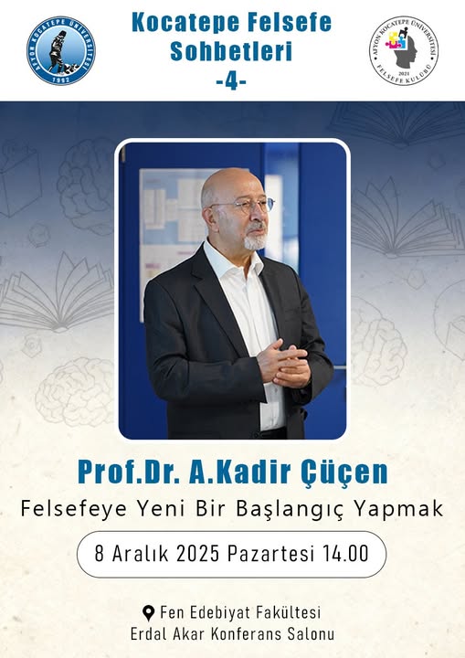 Kocatepe Felsefe Sohbetleri'nin Dördüncüsü Erdal Akar Konferans Salonu'nda Gerçekleşecek