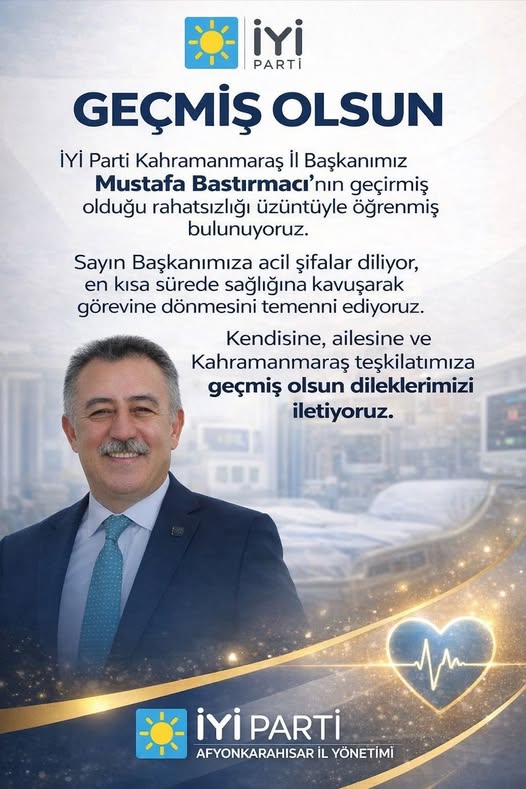 İYİ Parti'den Afyonkarahisar İl Başkanı Mustafa Bastırmacı'ya Geçmiş Olsun Ziyareti