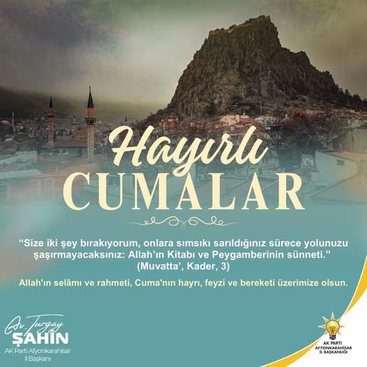 AK Parti Afyonkarahisar İl Başkanlığı'ndan Cuma Mesajı: 