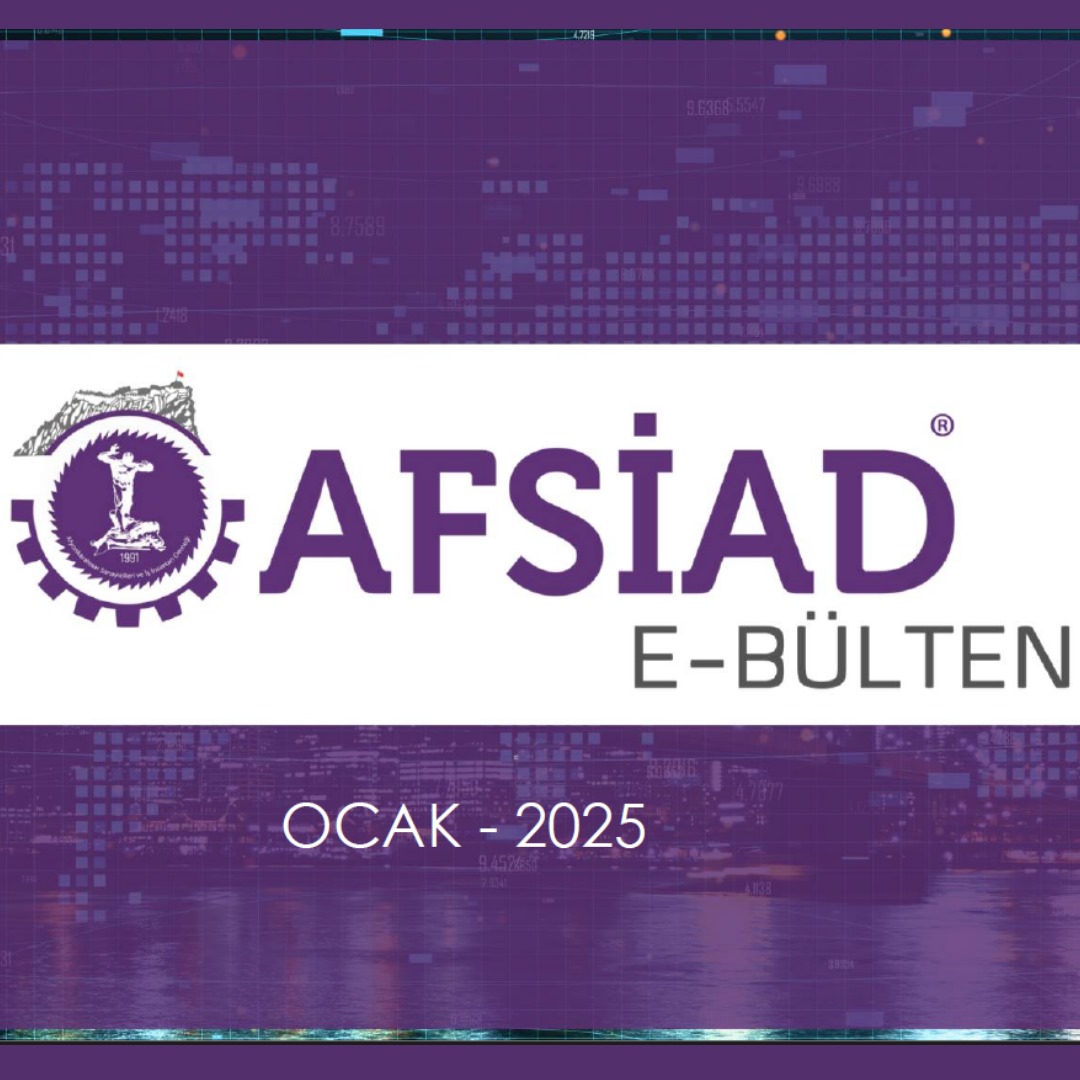 AFKONKAHRİSAN'IN KALKINMASI: AFSİAD Ekonomi Bülteni Yeniliklerini Sunuyor