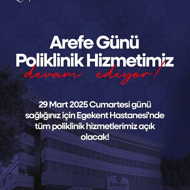 Denizli Özel Egekent Hastanesi Arefe Günü Poliklinik Hizmetlerini Sürdürecek