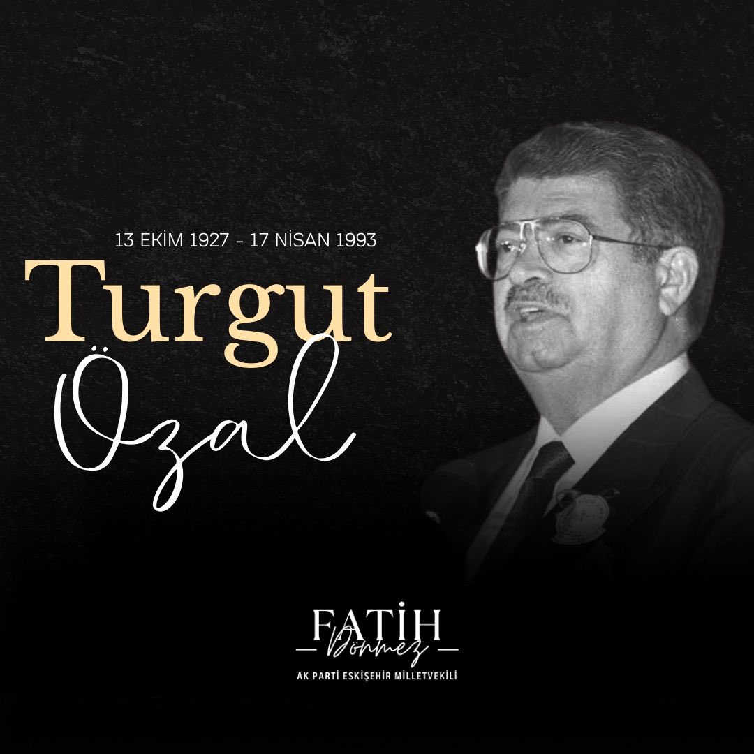 Turgut Özal’ın Vefatının 32. Yılında Anılıyor