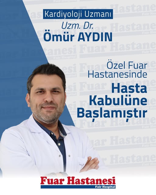 Özel Fuar Hastanesi'nde Kardiyoloji Uzmanı Görevine Yeni Atama