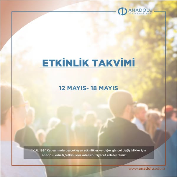 Anadolu Üniversitesi Etkinlik Takvimi Açıklandı: 12-18 Mayıs Tarihleri Arasındaki Yoğun Program