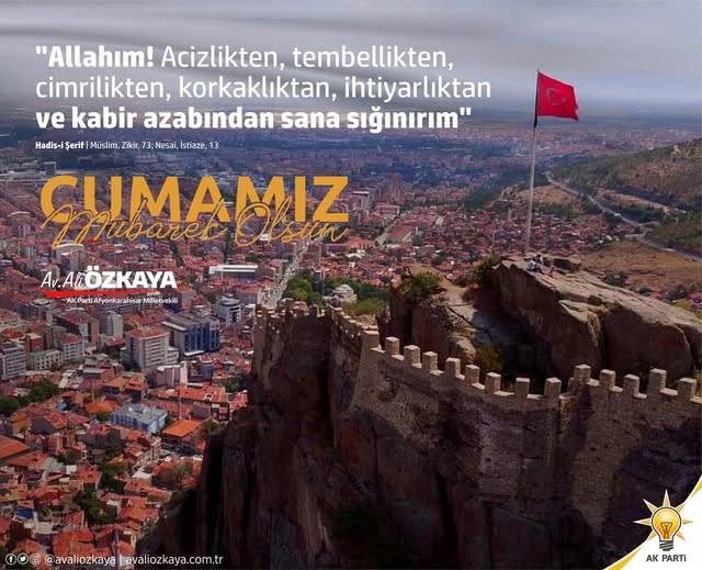 AK Parti Afyonkarahisar Milletvekili Özkaya'dan Cuma Mesajı