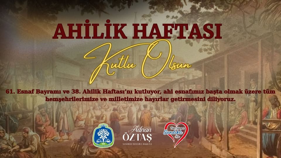Afyonkarahisar Sandıklı'da Esnaf Bayramı ve Ahilik Haftası Kutlandı