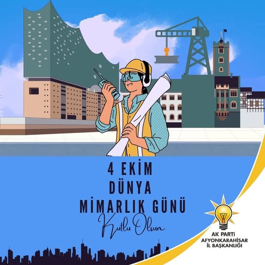 Afyonkarahisar AK Parti'den 4 Ekim Dünya Mimarlık Günü Mesajı