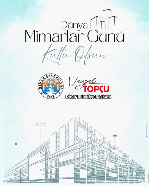 Dinar Belediyesi'nden Mimarlara Dünya Mimarlar Günü Mesajı