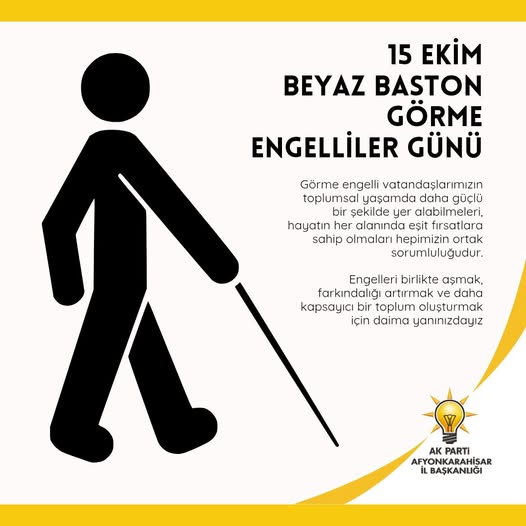 AK Parti Afyonkarahisar'dan 15 Ekim Beyaz Baston Görme Engelliler Günü Mesajı