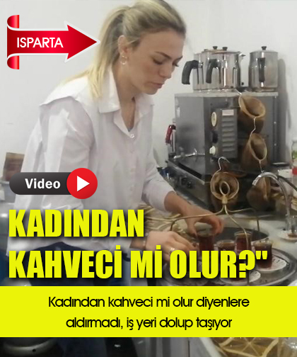 Kadından kahveci mi olur?