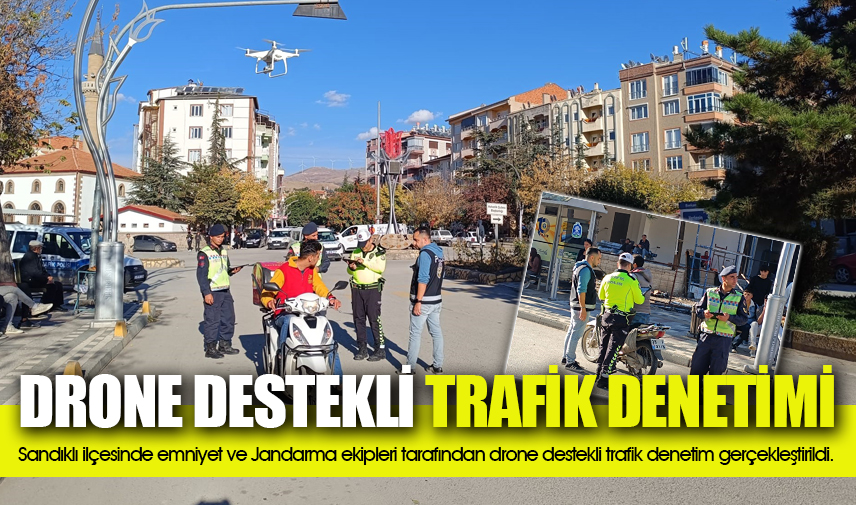 Sandıklıda drone destekli trafik denetimi yapıldı
